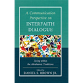 A Communication Perspective on Interfaith Dialogue: Living Within the Abrahamic Traditions