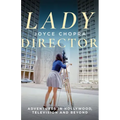 Lady Director: Adventures in Hollywood, Television and Beyond