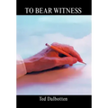 To Bear Witness