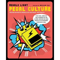 Pedal Culture: Guitar Effects Pedals as Cultural Artifacts