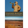 Custer's Bugler: The Life of John Martin (Giovanni Martino)