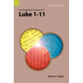 An Exegetical Summary of Luke 1-11, 2nd Edition