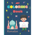 My Coloring Book Ramadan: Islamic Coloring Book for Kids