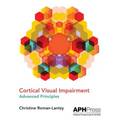 Cortical Visual Impairment Advanced Principles
