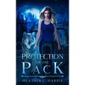 Protection of the Pack: An Urban Fantasy Novel