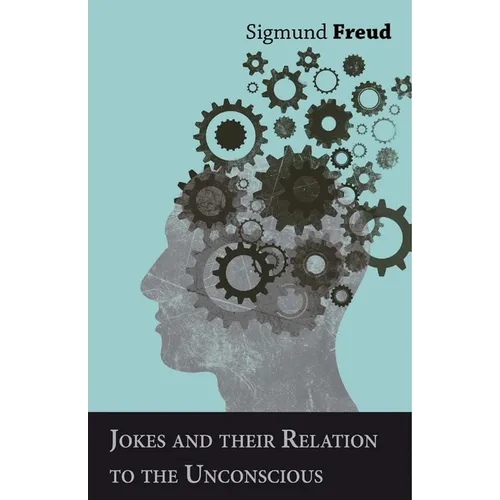 Jokes and their Relation to the Unconscious