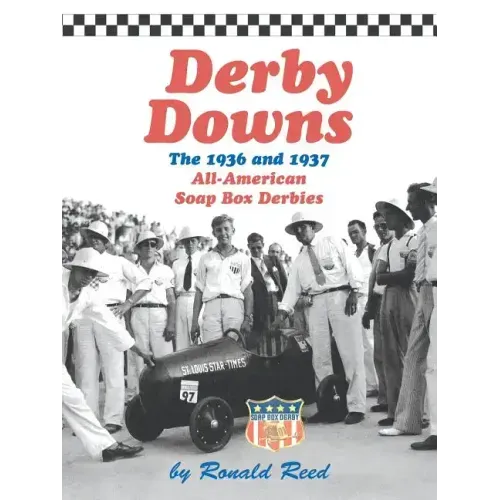 Derby Downs: The 1936 and 1937 All-American Soap Box Derbies
