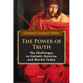 The Power of Truth: The Challenges to Catholic Doctrine and Morals Today