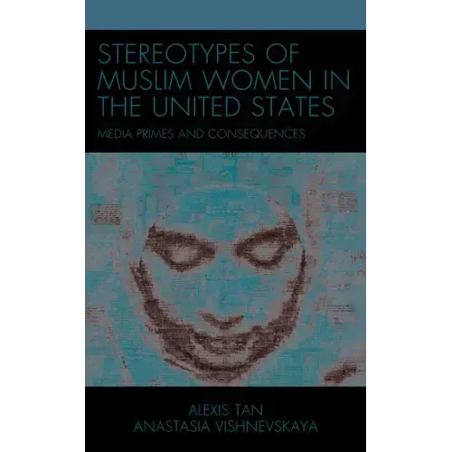 Stereotypes of Muslim Women in the United States: Media Primes and Consequences