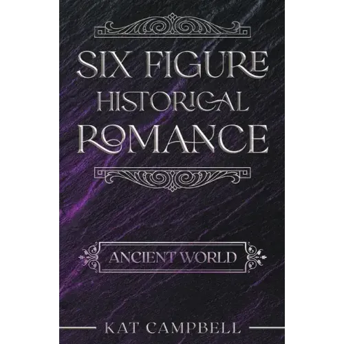 Six Figure Historical Romance: Ancient World