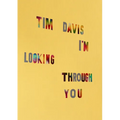 Tim Davis: I'm Looking Through You