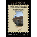 Illinois Post Office Mural Guidebook