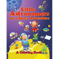 Little Astronomers on a Space Adventure (A Coloring Book)
