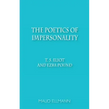 The Poetics of Impersonality: T. S. Eliot and Ezra Pound