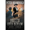 Bullets Over Bedlam: A Classic Western