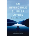 An Invincible Summer Within: Contemplation Practice