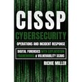 Cissp: Cybersecurity Operations and Incident Response: Digital Forensics with Exploitation Frameworks & Vulnerability Scans