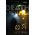 Death Comes for the Deconstructionist