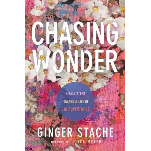 Chasing Wonder: Small Steps Toward a Life of Big Adventures