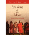Speaking of the Moor: From Alcazar to Othello