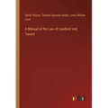 A Manual of the Law of Landlord and Tenant