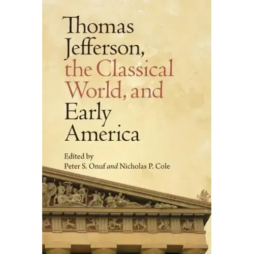 Thomas Jefferson, the Classical World, and Early America