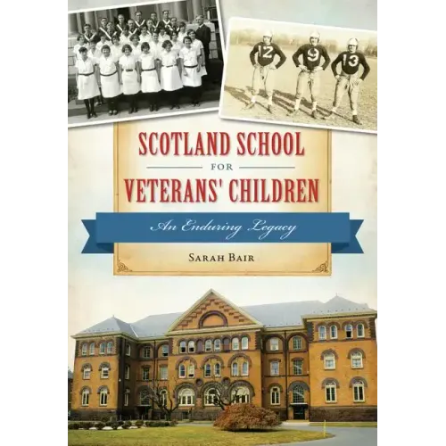 Scotland School for Veterans' Children: An Enduring Legacy