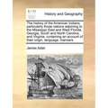 The History of the American Indians; Particularly Those Nations Adjoining to the Missisippi East and West Florida, Georgia, South and North Carolina,