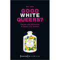 Good White Queers?: Racism and Whiteness in Queer U.S. Comics