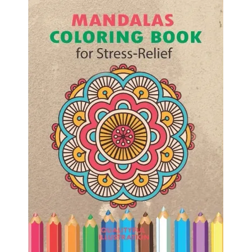Mandalas Coloring Book for Stress Relief: An Adults Coloring Book for Relaxation