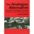 The Analogue Alternative: The Electronic Analogue Computer in Britain and the Usa, 1930-1975