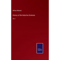 History of the Inductive Sciences: Vol. I