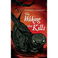 The Waking That Kills