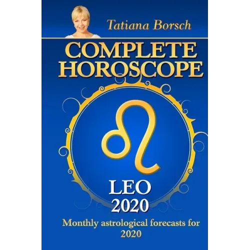 Complete Horoscope LEO 2020: Monthly Astrological Forecasts for 2020