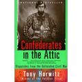 Confederates in the Attic: Dispatches from the Unfinished Civil War