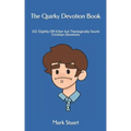 The Quirky Devotion Book: 102 Slightly Off-Kilter but Theologically Sound Christian Devotions