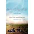 When Lightning Strikes: One Man's Journey to Heaven and Back: A True Story of Hope and Grief