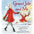 Grand Jeté and Me: A Christmas Holiday Book for Kids