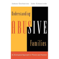 Understanding Abusive Families: An Ecological Approach to Theory and Practice