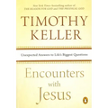 Encounters with Jesus: Unexpected Answers to Life's Biggest Questions