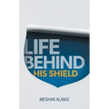Life Behind His Shield: A Daughter's Life with Her Father, a Police Officer