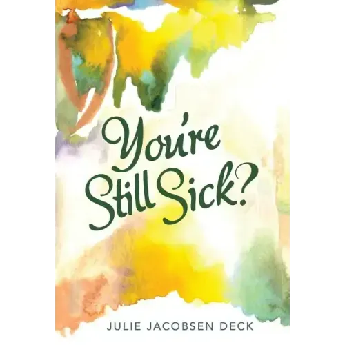 You're Still Sick?