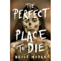 The Perfect Place to Die