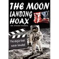 The Moon Landing Hoax: The Eagle That Never Landed