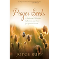 Prayer Seeds: A Gathering of Blessings, Reflections, and Poems for Spiritual Growth