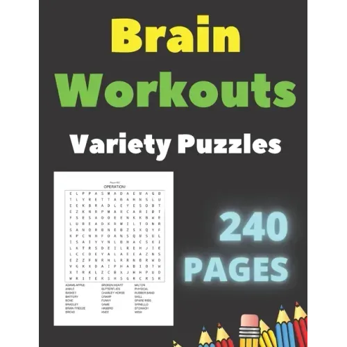 Brain Workouts Variety Puzzles: 240 Large Print Creative Pages With Solutions- Word Search - Sudoku Easy Medium & Hard Levels - for Seniors and Adults