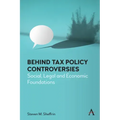 Behind Tax Policy Controversies: Social, Legal and Economic Foundations