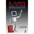 El cliente sale de viaje: Cómo entender a los clientes del futuro