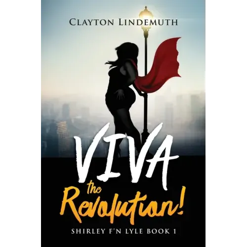 Shirley F'N Lyle: VIVA the REVOLUTION