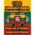 100 Lithuanian/English Vocabulary Puzzles: Learn and Practice Lithuanian By Doing FUN Puzzles!, 100 8.5 x 11 Crossword Puzzles With Clues In English,
